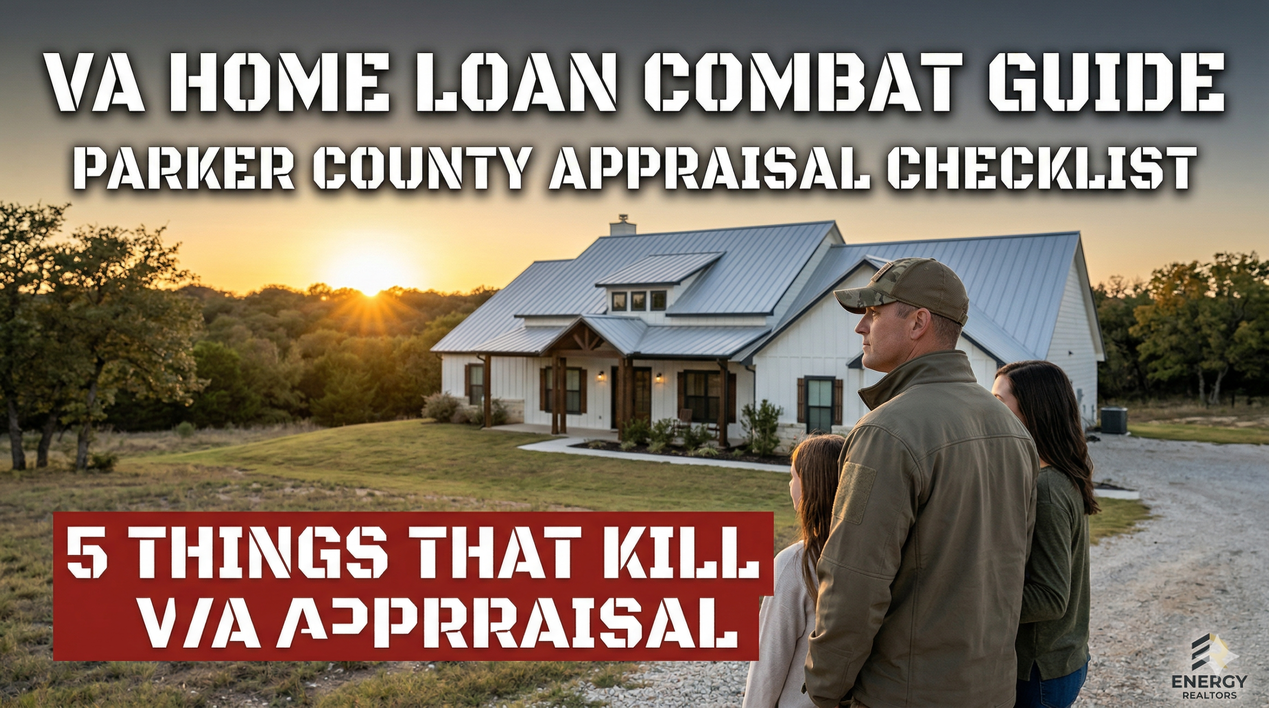 A veteran family standing in front of a modern farmhouse in Parker County, Texas, featuring a VA Home Loan Combat Guide title overlay for Energy Realtors.